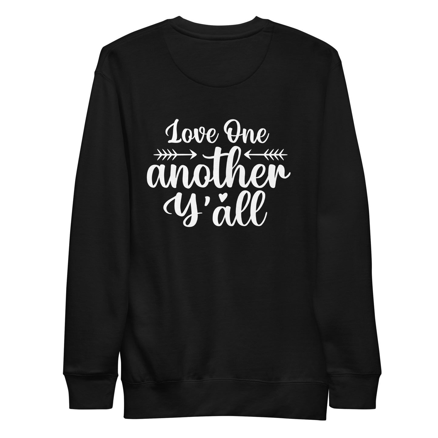 Love One Another Y'All One Premium Sweatshirt