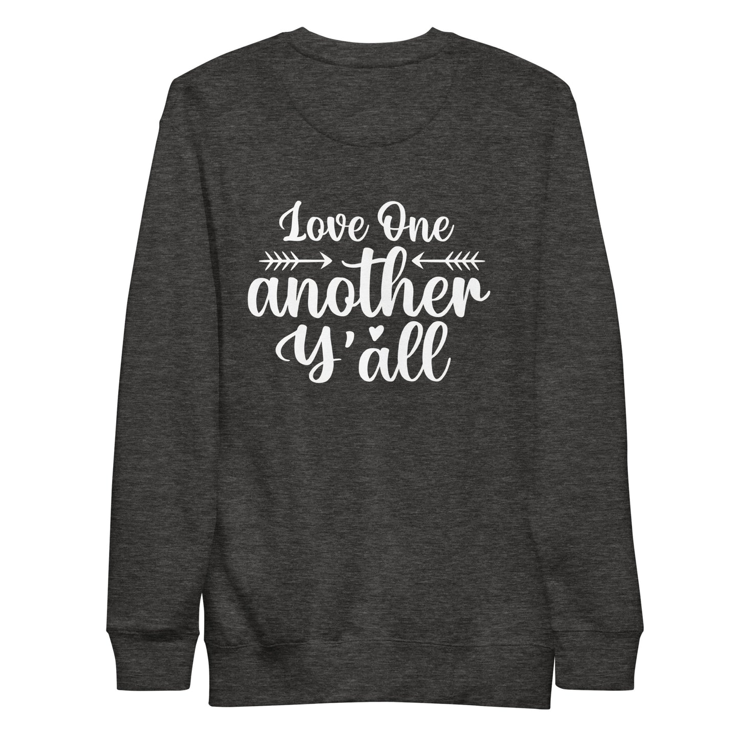 Love One Another Y'All One Premium Sweatshirt