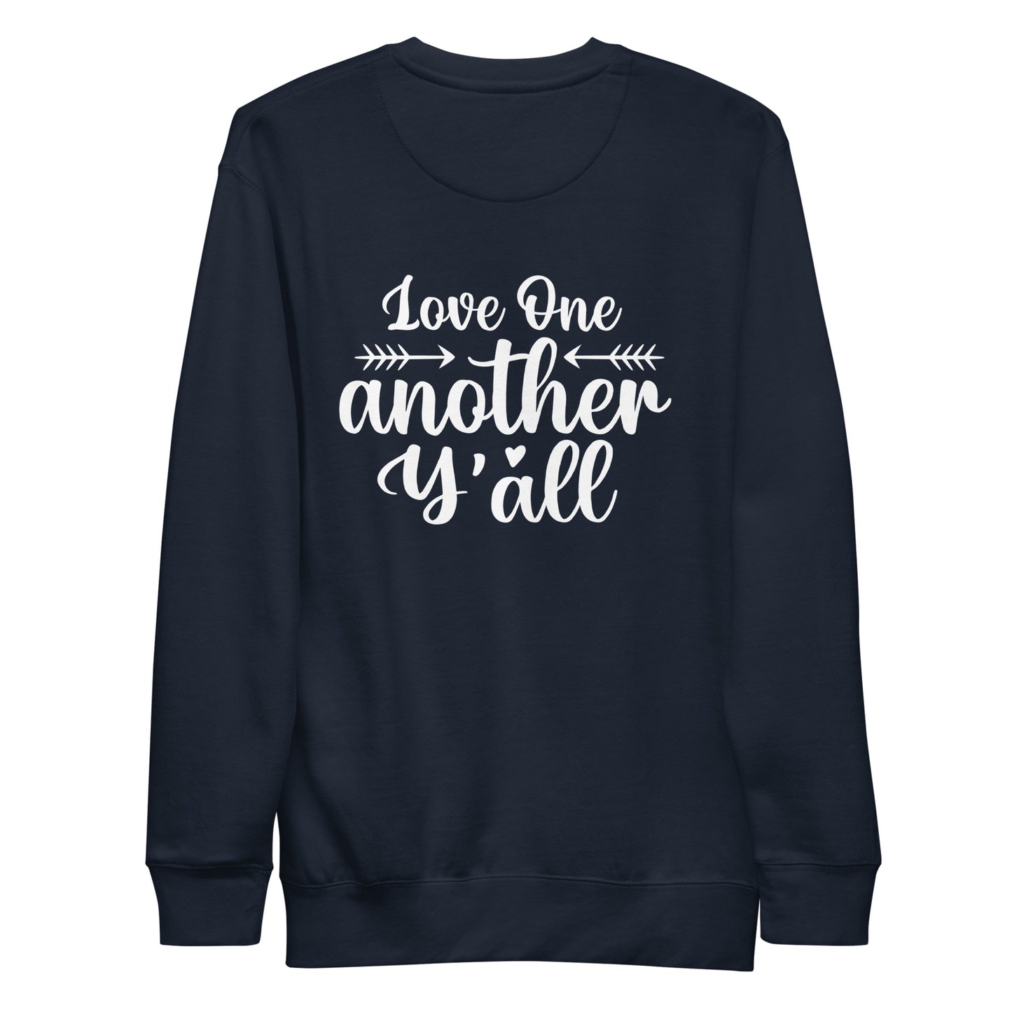 Love One Another Y'All One Premium Sweatshirt