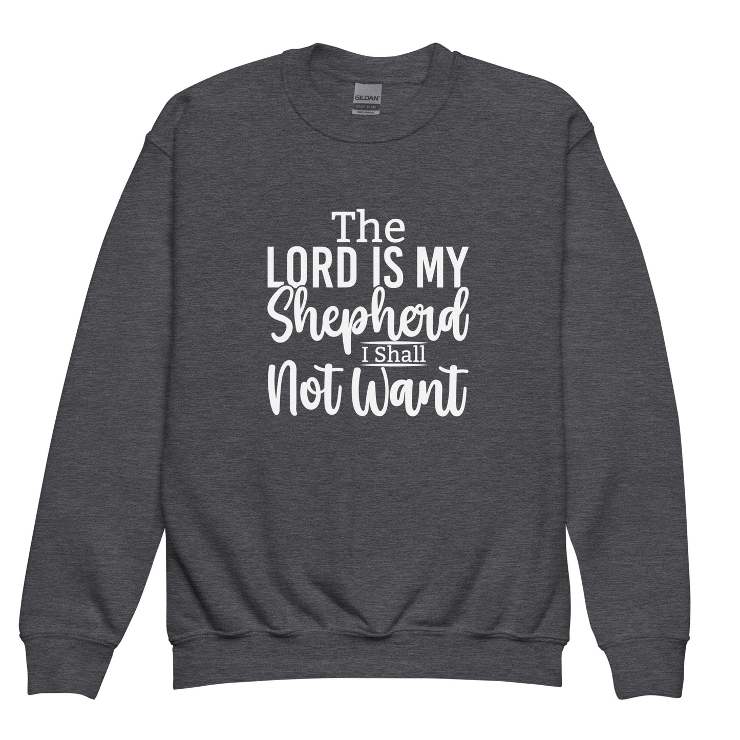 The Lord is My Shepard I Shall Not Want Psalm 23: 1 Crewneck Sweatshirt
