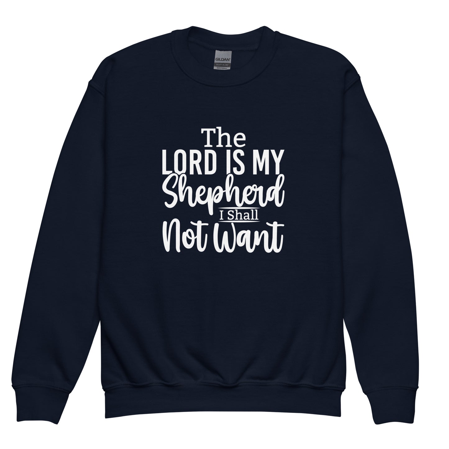 The Lord is My Shepard I Shall Not Want Psalm 23: 1 Crewneck Sweatshirt