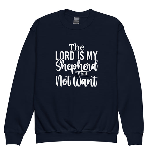 The Lord is My Shepard I Shall Not Want Psalm 23: 1 Crewneck Sweatshirt