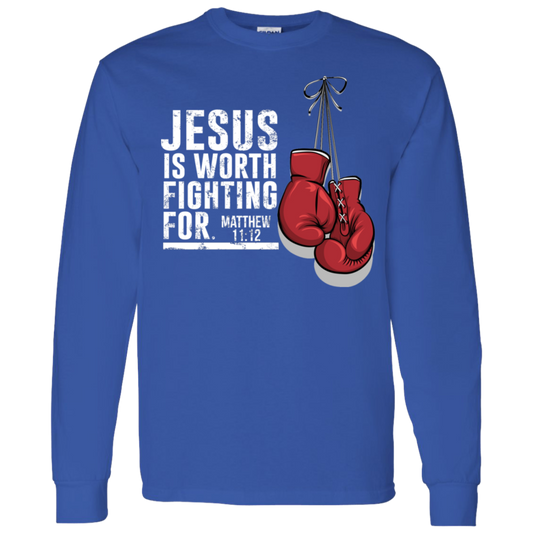 Jesus is Worth Fighting For   Matthew 11:12 Long Sleeve Shirts