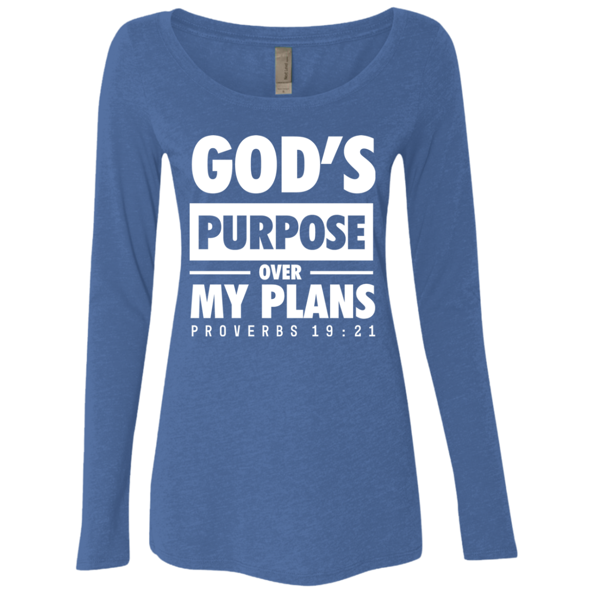 God's Purpose Over my Plans Triblend Long Sleeve Shirts for Women