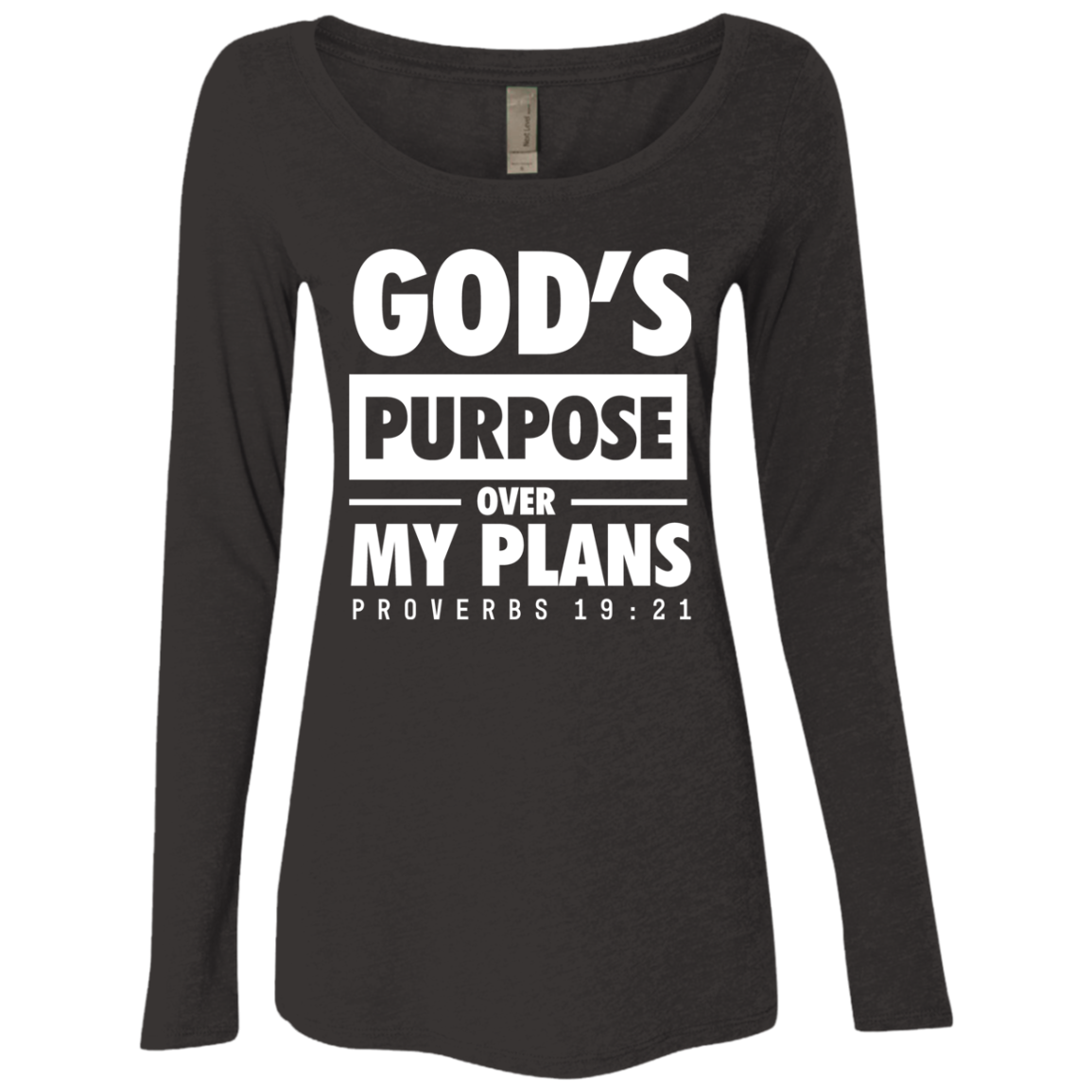God's Purpose Over my Plans Triblend Long Sleeve Shirts for Women