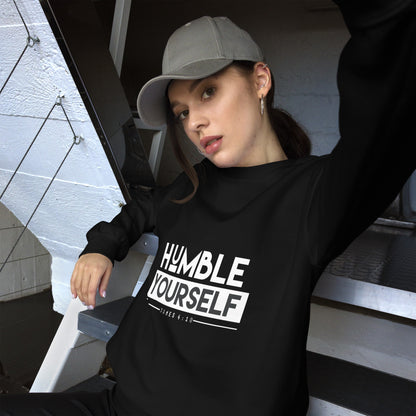 Humble Yourself Unisex Sweatshirt