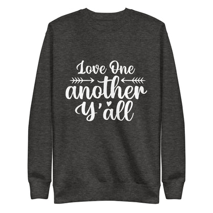 Unisex Love One Premium Sweatshirt