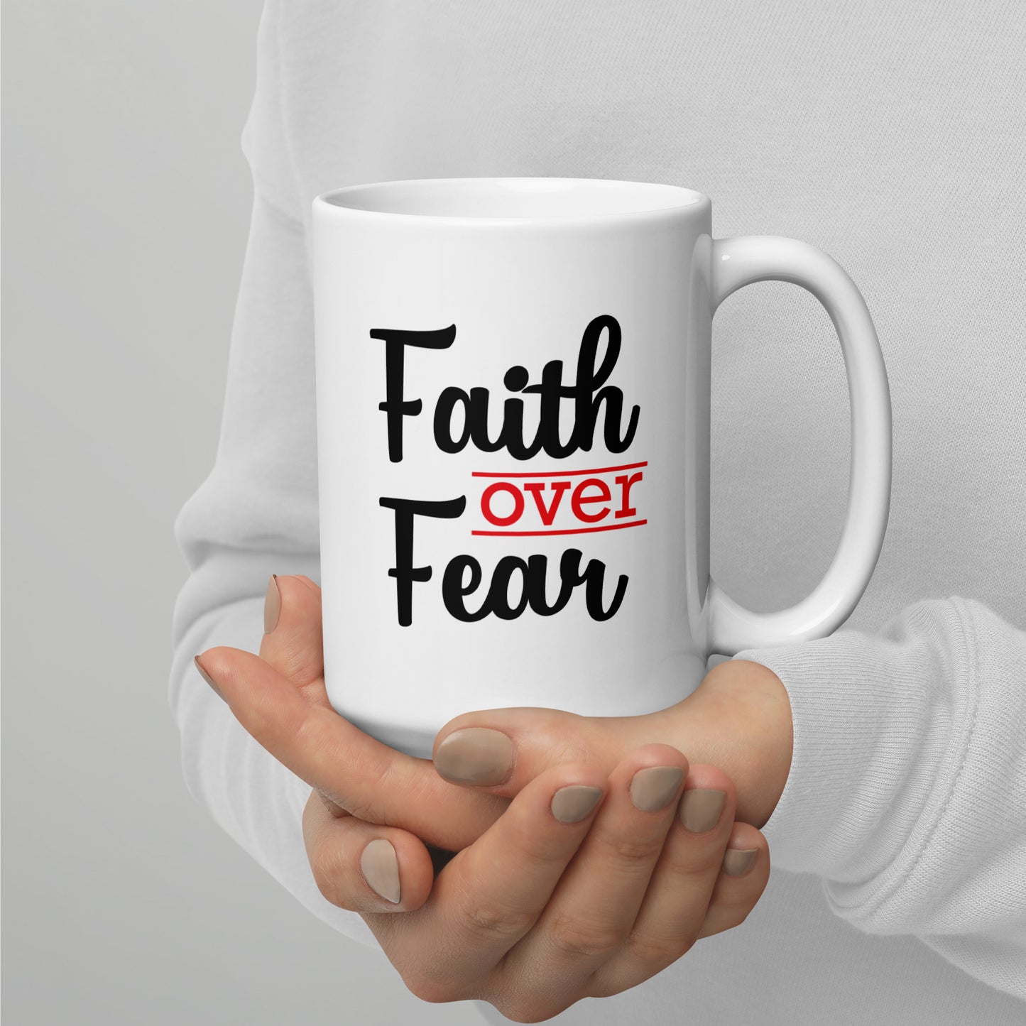 Faith Over Fear White Ceramic Coffee/Tea Mug