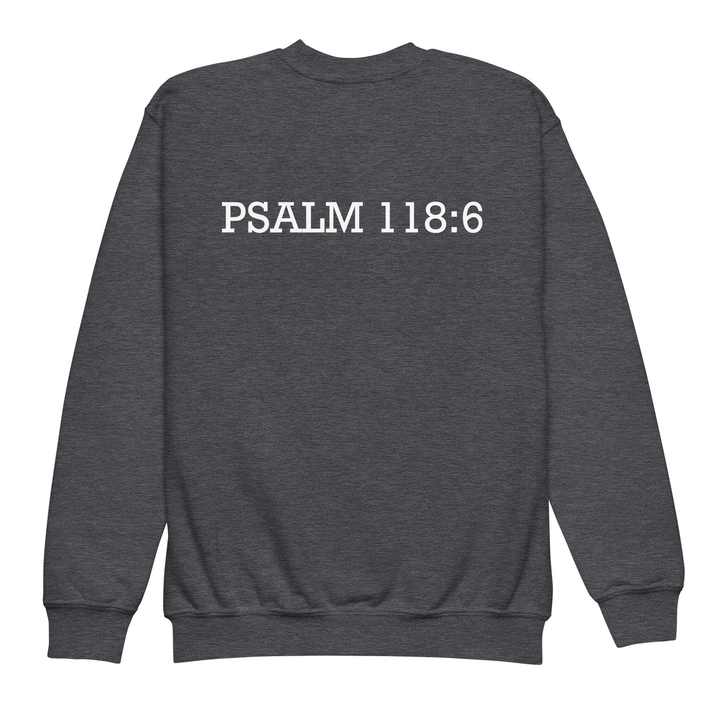 Psalm 118:6 Crewneck Sweatshirt